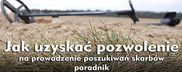 Jak uzyskać pozwolenie na prowadzenie poszukiwań – poradnik 