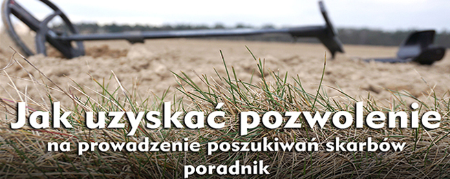 Jak uzyskać pozwolenie na prowadzenie poszukiwań – poradnik 